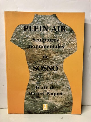 Item #97895 Plein air: Sculptures monumentales de Sosno. Marcel Paquet