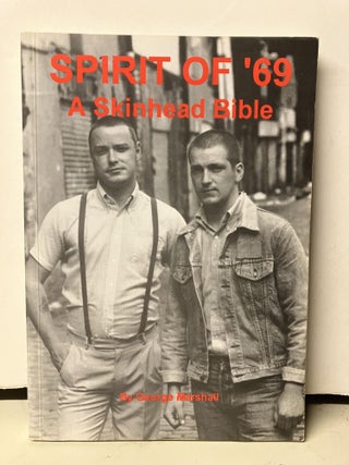 Item #97941 Spirit of '69: A Skinhead Bible. George Marshall
