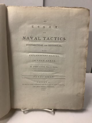 An Essay on Naval Tactics, Systematical and Historical, with Explanatory Plates. In Four Parts, 2 Books