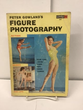 Item #98002 Peter Gowland's Figure Photography, Fawcett 250. Peter Gowland