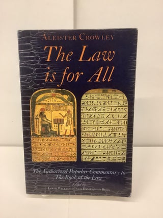 Item #98016 The Law is for All; The Authorized Popular Commentary to Liber AL Vel Legis Sub...