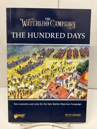 Item #98027 The Waterloo Campaign: The Hundred Days. Rick Priestly