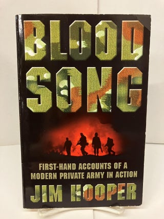 Item #98030 Bloodsong!: An Account of Executive Outcomes in Angola. Jim Hooper