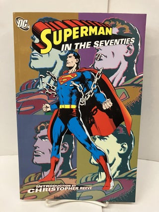 Item #98052 Superman in the Seventies. Jerry Siegel, Joe Shuster