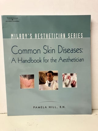 Item #98059 Milady's Aesthetician Series: Common Skin Diseases: A Handbook for the Aesthetician....