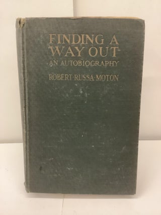 Item #98076 Finding a Way Out, An Autobiography. Robert Russa Moton