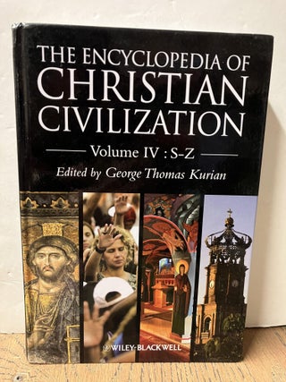 Item #98244 The Encyclopedia of Christian Civilization: S-Z. George Kurian