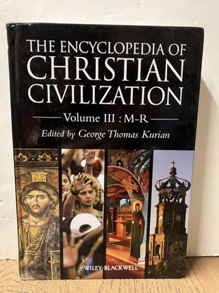 Item #98245 The Encyclopedia of Christian Civilization: M-R. George Kurian