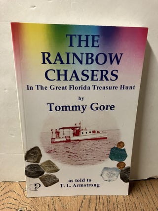 Item #98279 The Rainbow Chasers in the Great Florida Treasure Hunt. Tommy Gore