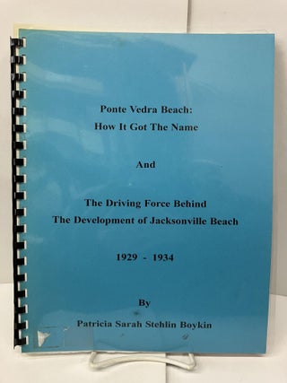 Item #98284 Ponte Vedra Beach: Hot it Got the Name and the Driving Force Behind the Development...