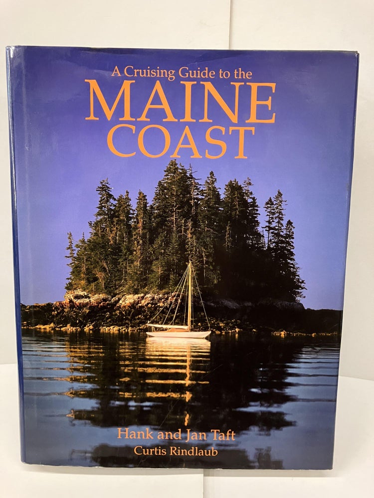 Item #98296 A Cruising Guide to the Maine Coast. Hank Taft, Jan Taft.