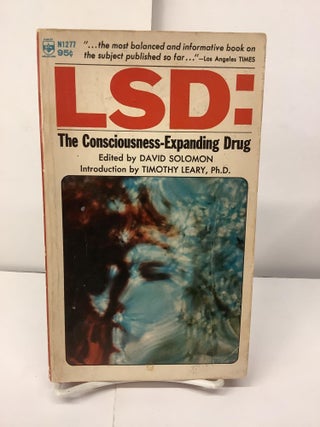 Item #98313 LSD: The Consciousness-Expanding Drug, N1277. David ed. Solomon, Timothy intro Leary