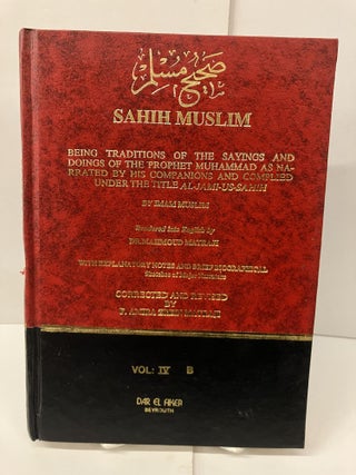 Item #98419 Sahih Muslim: Being Traditions of the Sayings and Doings of the Prophet Muhammad as...