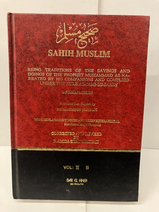 Item #98420 Sahih Muslim: Being Traditions of the Sayings and Doings of the Prophet Muhammad as...