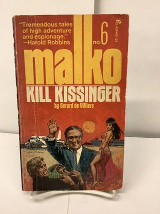 Item #98434 Malko No. 6, Kill Kissinger. Gerard De Villiers
