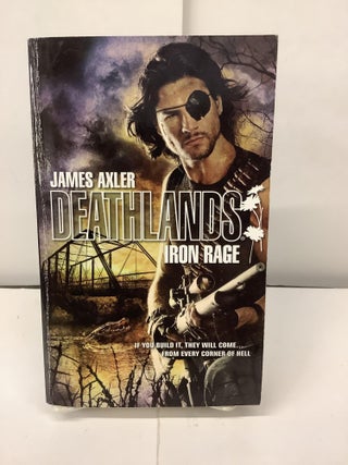 Item #98441 Deathlands: Iron Rage. James Axler