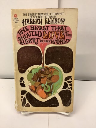 Item #98443 The Beast that Shouted Love at the Heart of the World, V2300. Harlan Ellison