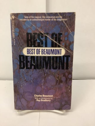 Item #98446 Best of Beaumont, 22760-2. Charles Beaumont, Ray intro Bradbury
