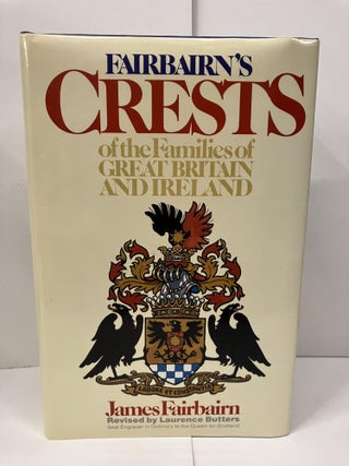 Item #98505 Fairbairn's Crests of the Families of Great Britain and Ireland. James Fairbairn
