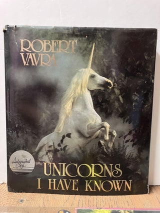 Item #98592 Unicorns I Have Known. Robert Vavra