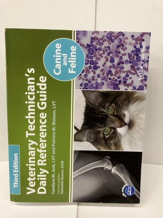 Item #98605 Veterinary Technician's Daily Reference Guide: Canine and Feline. Candyce M. Jack,...