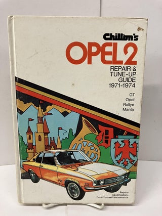 Item #98684 Chilton's OPEL 2: Repair & Tune-Up Guide 1971-1974 - GT, Opel, Rallye, Manta....