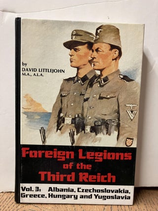 Item #98745 Foreign Legions of the Third Reich Vol. 3: Albania, Czechoslovakia, Greece, Hungary...