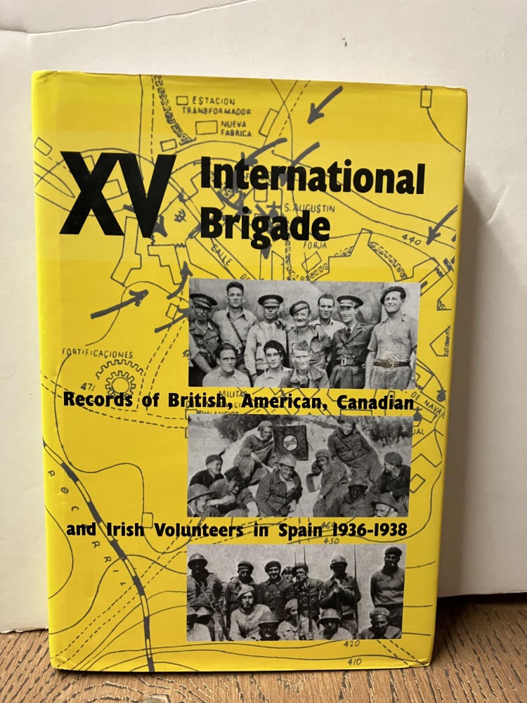 Item #98747 XV International Brigade: Records of British, American Canadian and Irish Volunteers in Spain 1936-1938