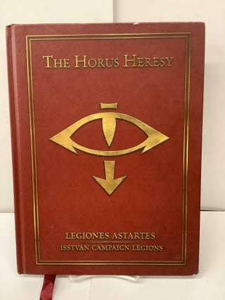 Item #98811 The Horus Heresy, Legiones Astartes, Isstvan Campaign Legions; Warhammer 40,000. Alan...