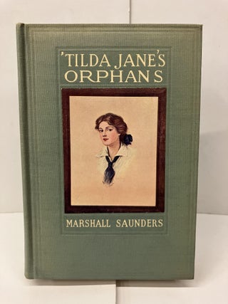 Item #98833 'Tilda Jane's Orphans. Marshall Saunders