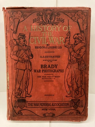 Item #98854 History of the Civil War and the Causes That Led Up to the Great Conflict. Benson J....