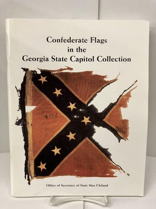 Item #98882 Confederate Flags in the Georgia State Capitol Collection. Paul ed Ellingson