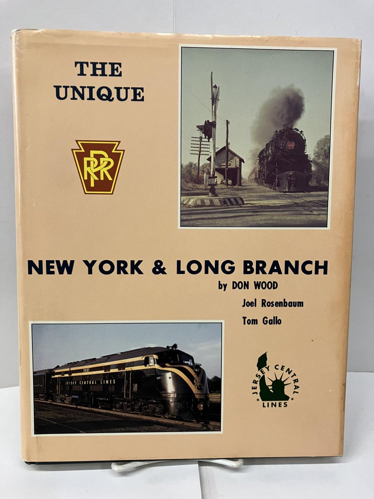 Item #98994 The Unique New York & Long Branch. Don Wood.