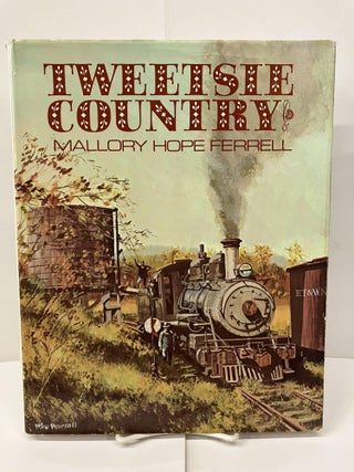 Item #98999 Tweetsie Country: The East Tennessee and Western North Carolina Railroad. Mallory...