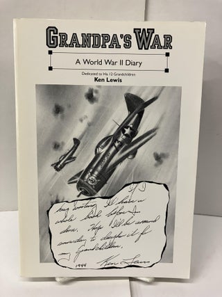 Item #99008 Grandpa's War: A World War II Diary. Ken Lewis