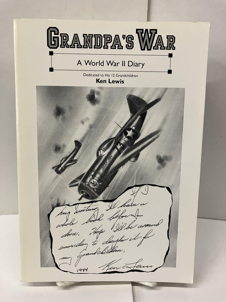 Item #99008 Grandpa's War: A World War II Diary. Ken Lewis.
