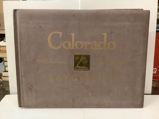 Item #99041 Colorado 1870-2000; Historical Landscape Photography, Contemporary Rephotography....