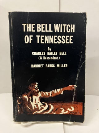 Item #99060 The Bell Witch of Tennessee. Charles Bailey Bell