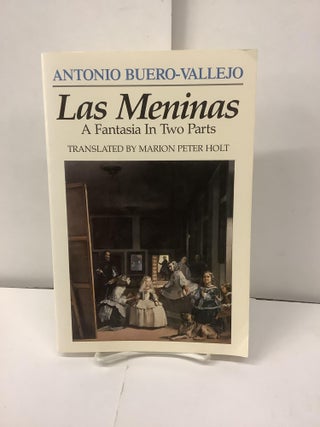 Item #99080 Las Meninas; A Fantasia in Two Parts. Antonio Buero-Vallejo, Marion Peter trans Holt