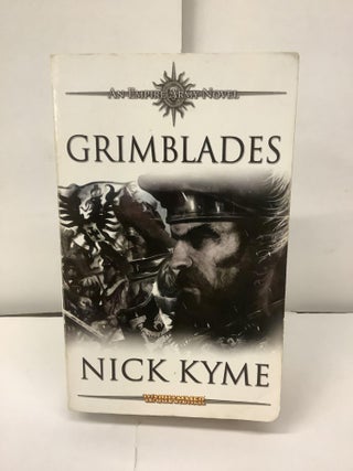 Item #99081 Grimblades; An Empire Army Novel; Warhammer. Nick Kyme