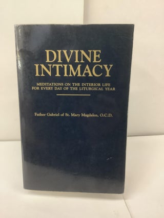 Item #99106 Divine Intimacy; Meditations on the Interior Life for Every Day of the Liturgical...