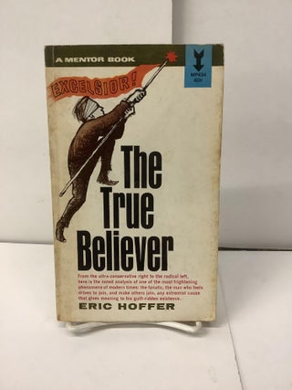 Item #99108 The True Believer, MP434. Eric Hoffer
