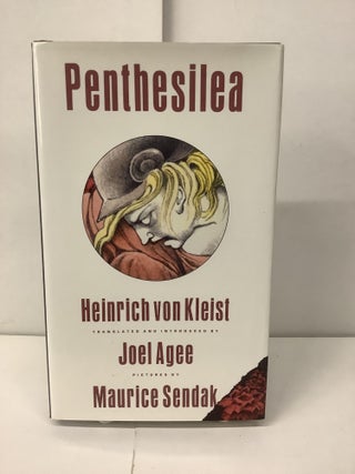 Item #99113 Penthesilea. Heinrich Von Kleist, Joel trans Agee, Maurice Sendak