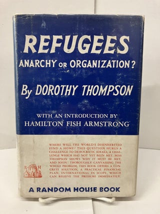 Item #99133 Refugees: Anarchy or Organization? Dorothy Thompson