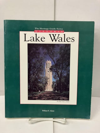 Item #99138 Historic Lake Wales. William R. Adams