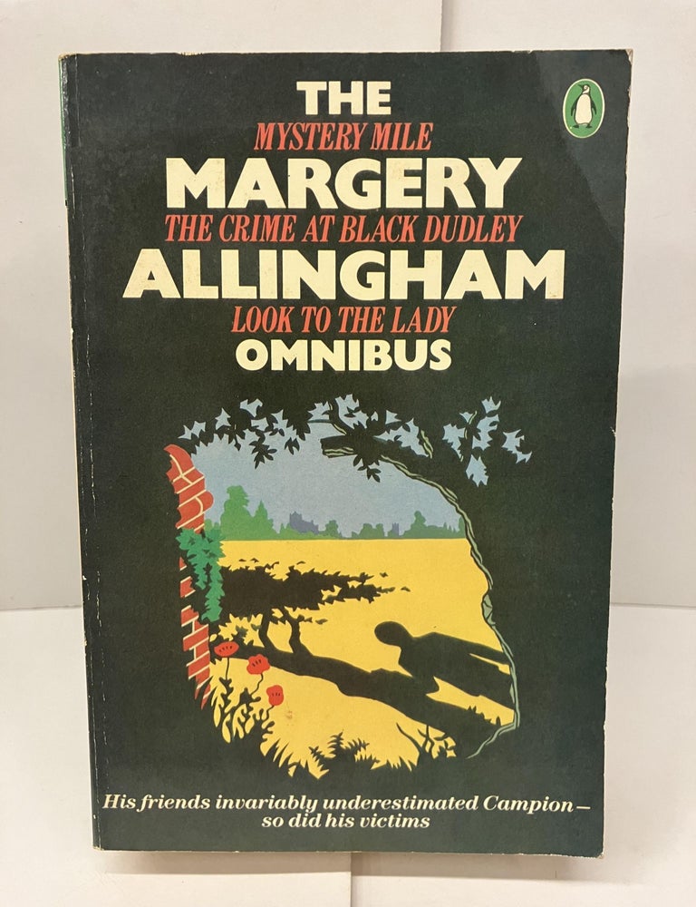 Item #99183 Margery Allingham Omnibus: Mystery Mile, The Crime at Black Dudley, Look to the Lady. Margery Allingham.