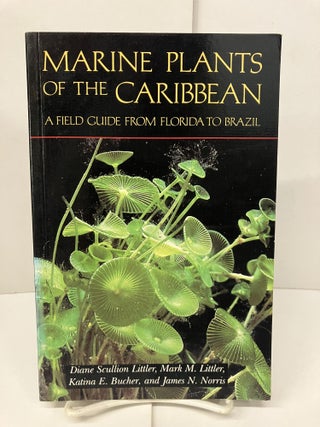 Item #99190 Marine Plants of the Caribbean. A Field Guide from Florida to Brazil. Diane Scullion...