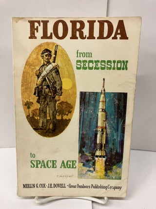 Item #99220 Florida from Secession to Space Age. Merlin G. Cox, J. E. Dovell