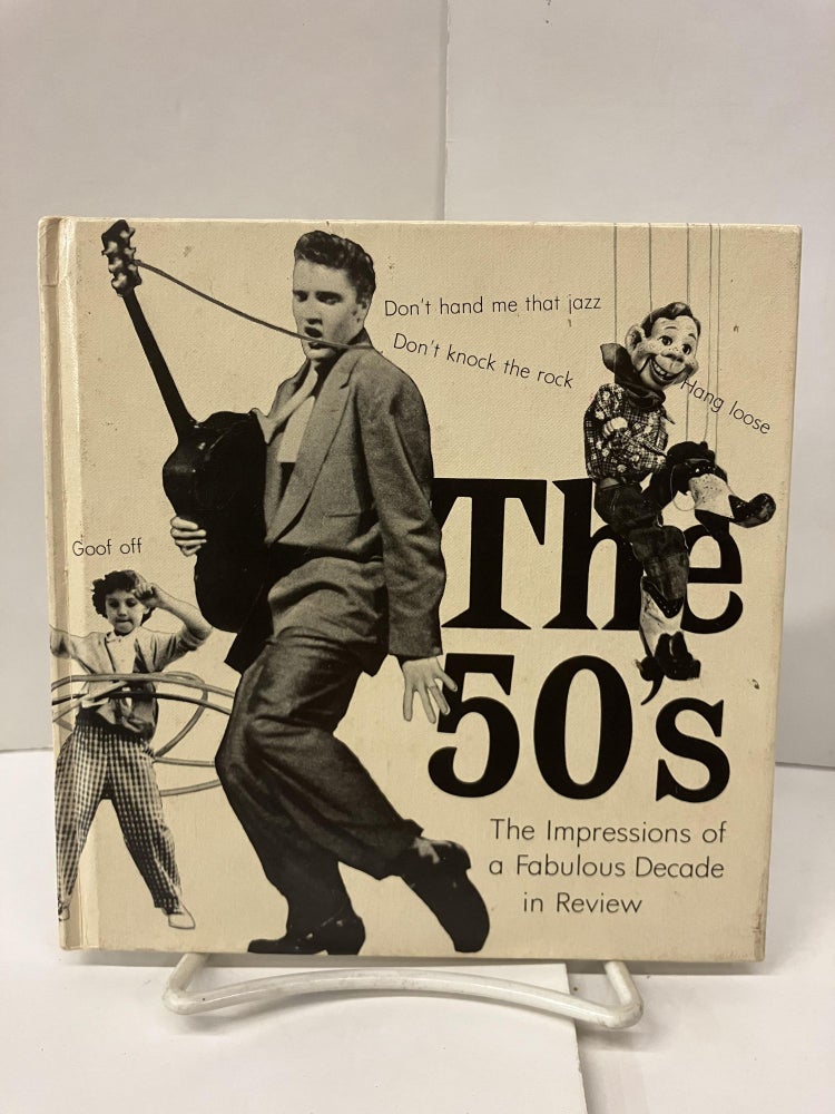 Item #99228 The 50's: The Impressions of a Fabulous Decade in Review