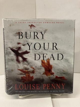 Item #99233 Bury Your Dead: A Chief Inspector Gamache Novel. Louise Penny
